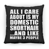 All I Care About Is My Domestic Shorthair - Throw Pillow Black
