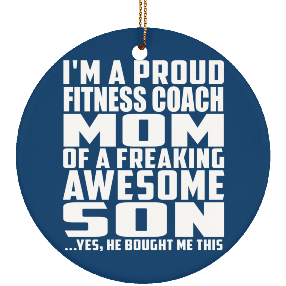 Proud Fitness Coach Mom Of Awesome Son - Circle Ornament