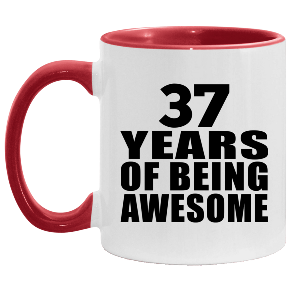 37th Birthday 37 Years Of Being Awesome - 11oz Accent Mug Red