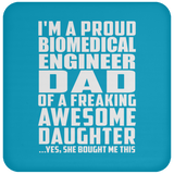 Proud Biomedical Engineer Dad Of Awesome Daughter - Drink Coaster