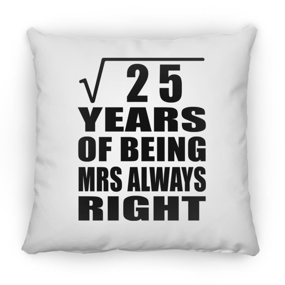 5th Anniversary Square Root of 25 Years Mrs Always Right - Throw Pillow