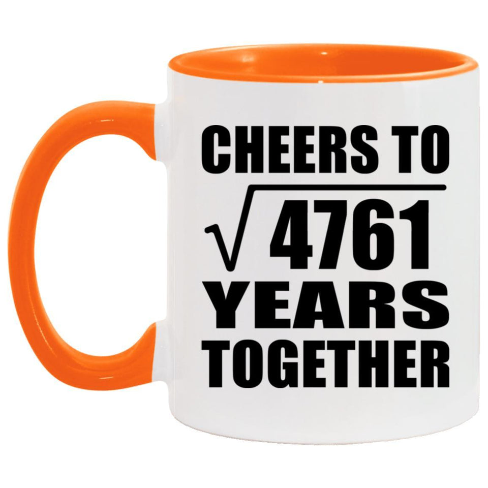 69th Anniversary Cheers To Square Root of 4761 Years Together - 11oz Accent Mug Orange