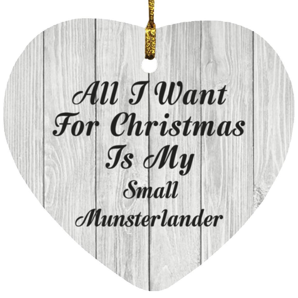 All I Want For Christmas Is My Small Munsterlander - Heart Ornament F
