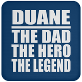 Duane The Dad The Hero The Legend - Drink Coaster