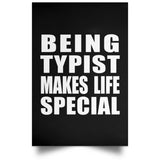 Being Typist Makes Life Special - Poster Portrait