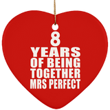 8th Anniversary 8 Years Of Being Mrs Perfect - Heart Ornament