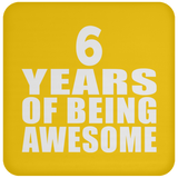 6th Birthday 6 Years Of Being Awesome - Drink Coaster