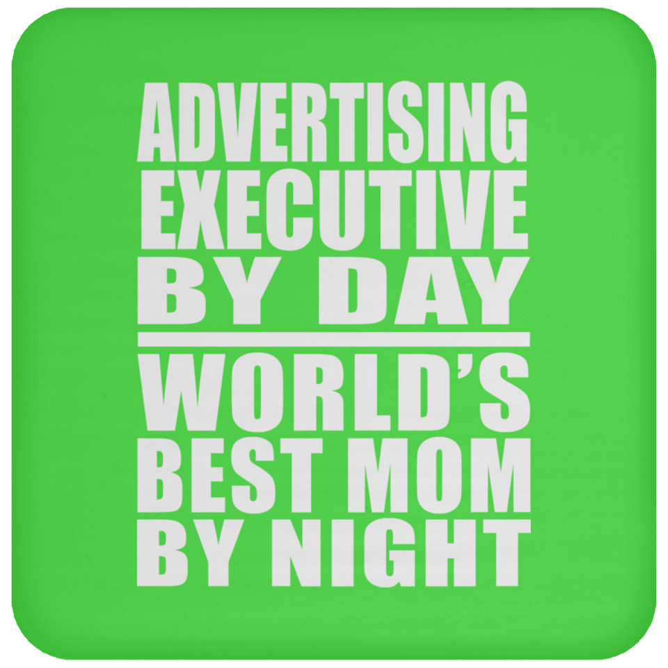 Advertising Executive By Day World's Best Mom By Night - Drink Coaster