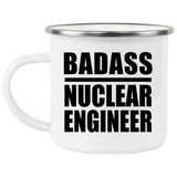 Badass Nuclear Engineer - 12oz Camping Mug
