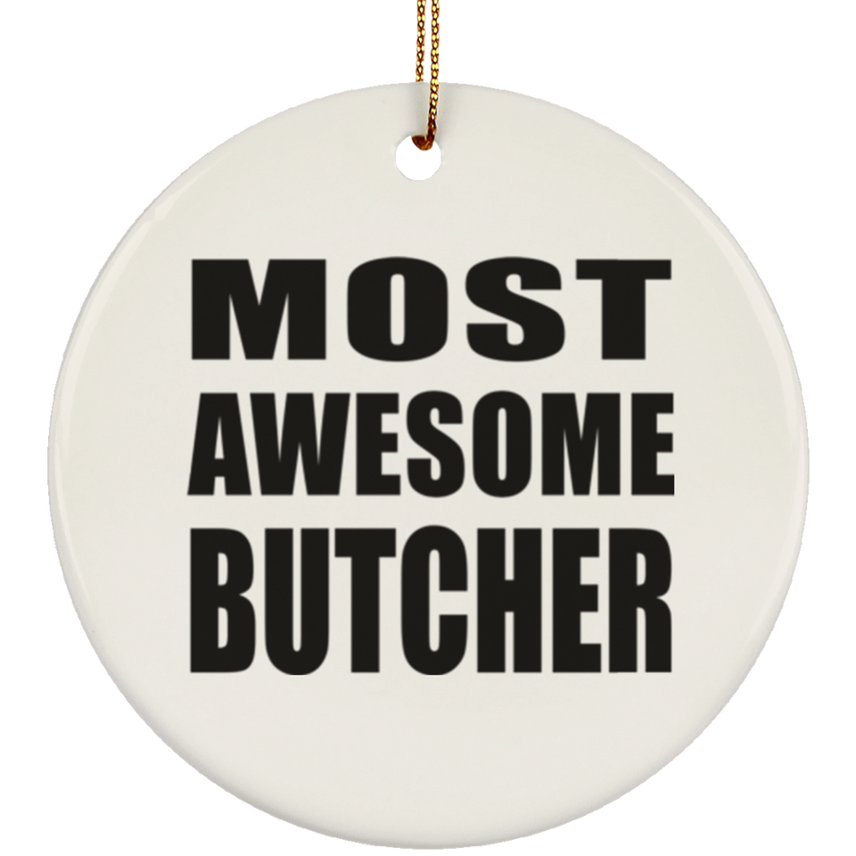 Most Awesome Butcher - Circle Ornament