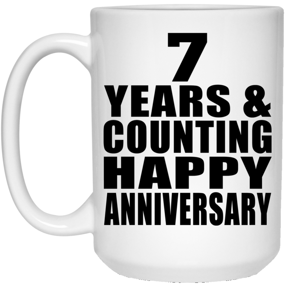 Happy 7th Anniversary 7 Years & Counting - 15 Oz Coffee Mug