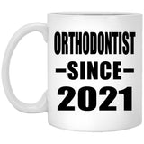 Orthodontist Since 2021 - 11oz Coffee Mug