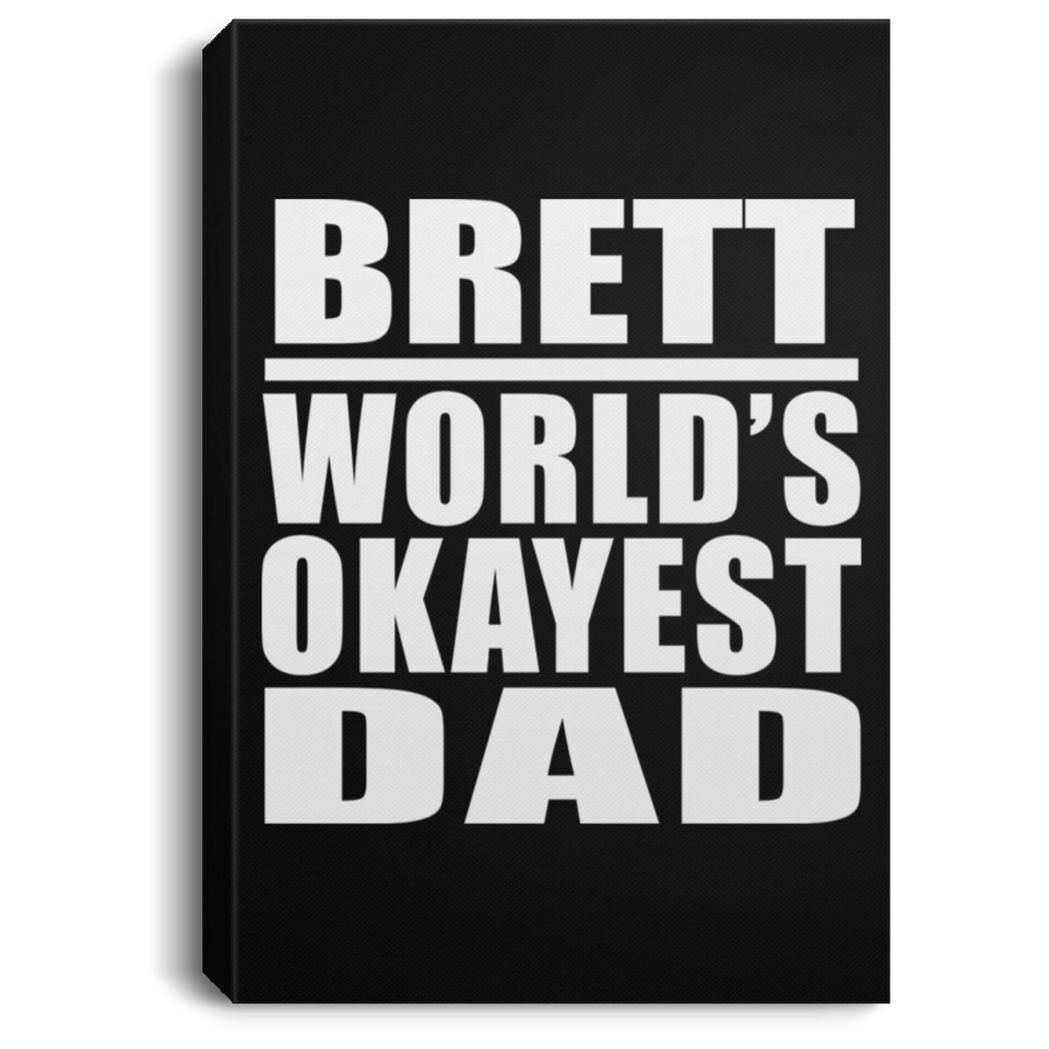Brett World's Okayest Dad - Canvas Portrait