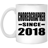 Choreographer Since 2018 - 11 Oz Coffee Mug