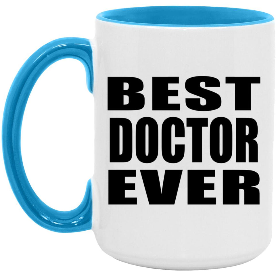 Best Doctor Ever - 15oz Accent Mug Blue