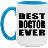 Best Doctor Ever - 15oz Accent Mug Blue