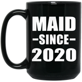 Maid Since 2020 - 15oz Coffee Mug Black