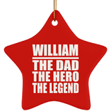 William The Dad The Hero The Legend - Star Ornament