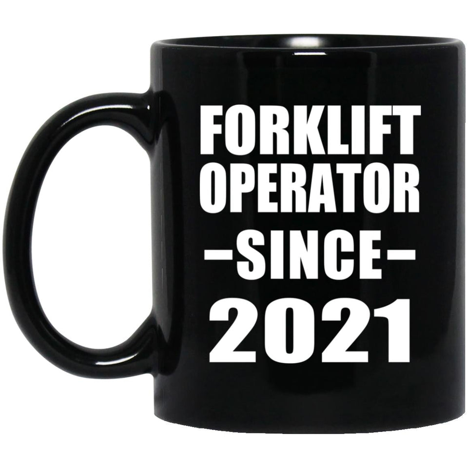 Forklift Operator Since 2021 - 11oz Coffee Mug Black