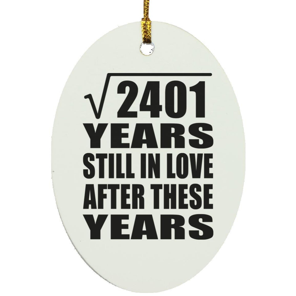 49th Anniversary Square Root of 2401 Years Still In Love - Oval Ornament