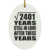 49th Anniversary Square Root of 2401 Years Still In Love - Oval Ornament