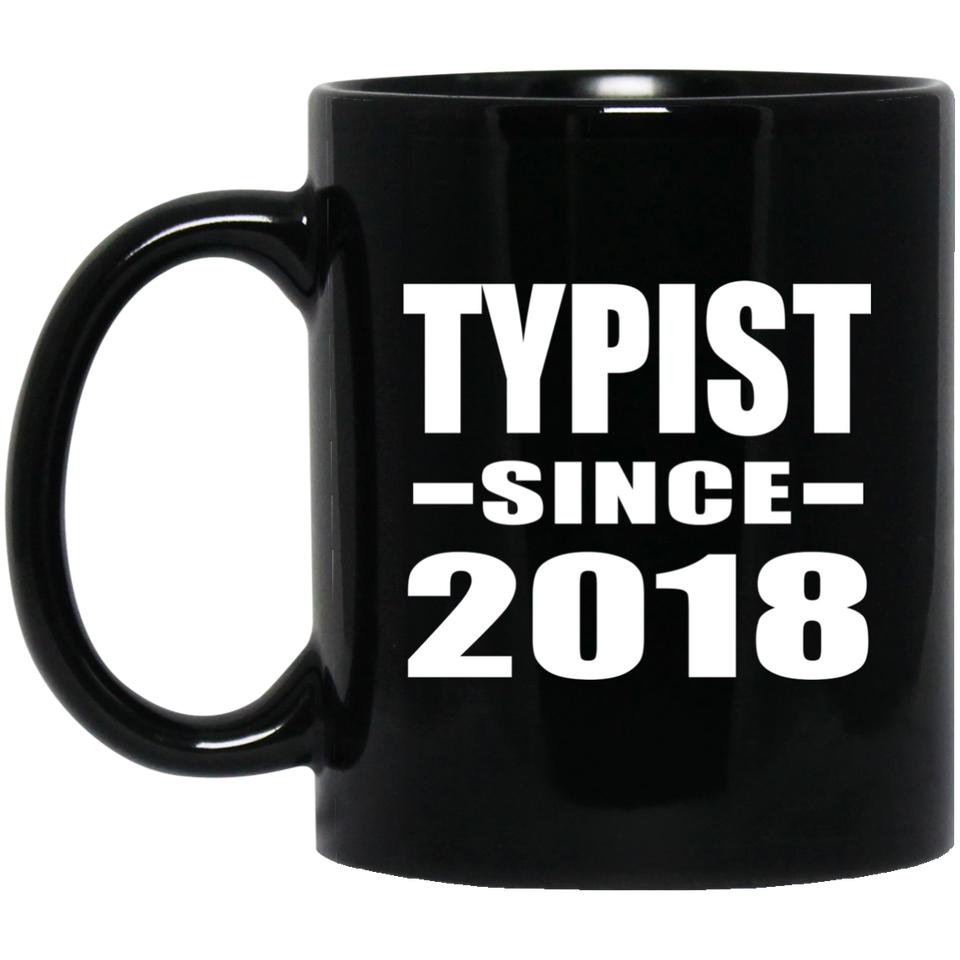 Typist Since 2018 - 11 Oz Coffee Mug Black