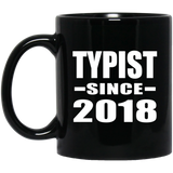 Typist Since 2018 - 11 Oz Coffee Mug Black