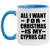 All I Want For Christmas Is My Cyprus Cat - 11oz Accent Mug Blue