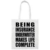 Being Insurance Underwriter Makes Life Complete - Tote Bag White