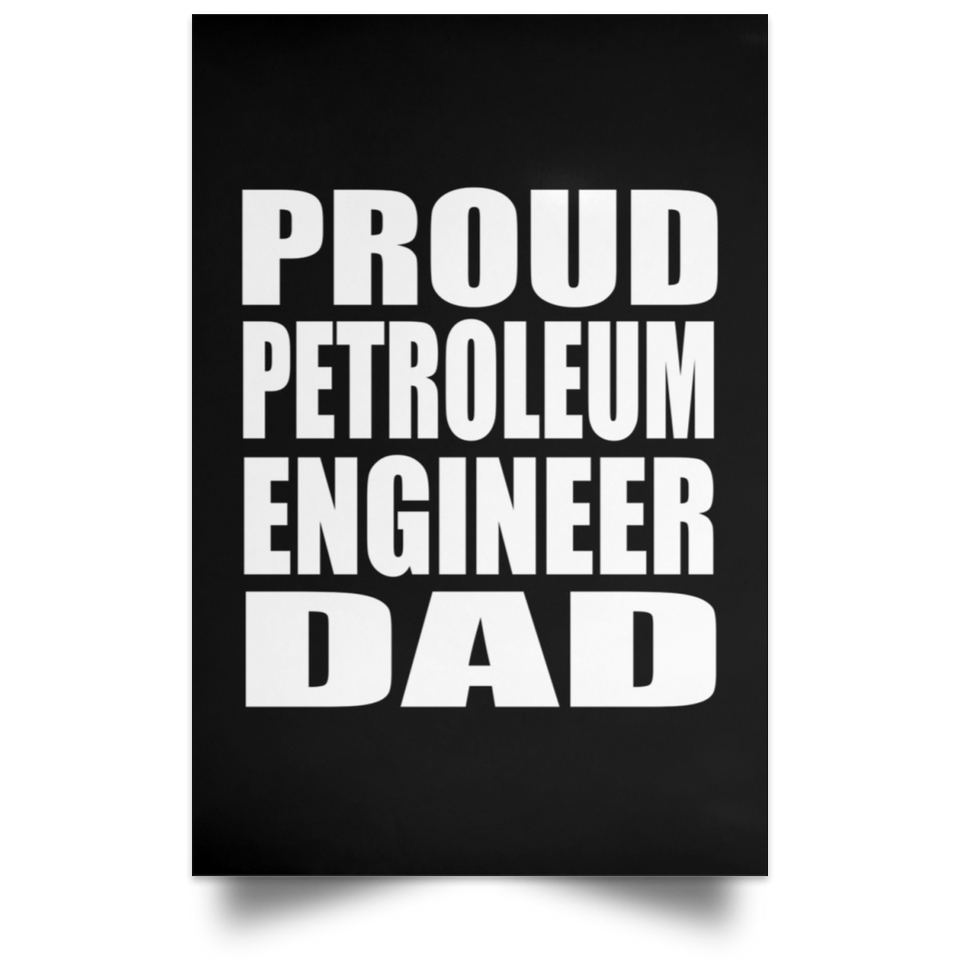 Proud Petroleum Engineer Dad - Poster Portrait
