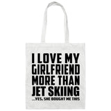 I Love My Girlfriend More Than Jet Skiing - Tote Bag White