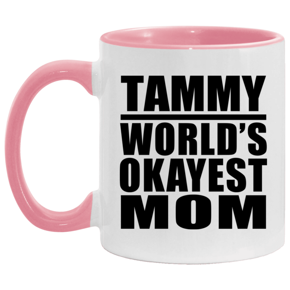 Tammy World's Okayest Mom - 11oz Accent Mug Pink