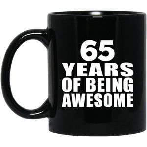 65th Birthday 65 Years Of Being Awesome - 11 Oz Coffee Mug Black