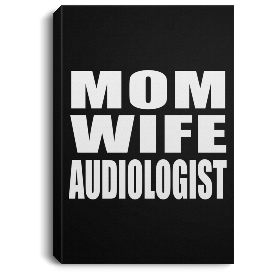 Mom Wife Audiologist - Canvas Portrait