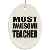 Most Awesome Teacher - Oval Ornament