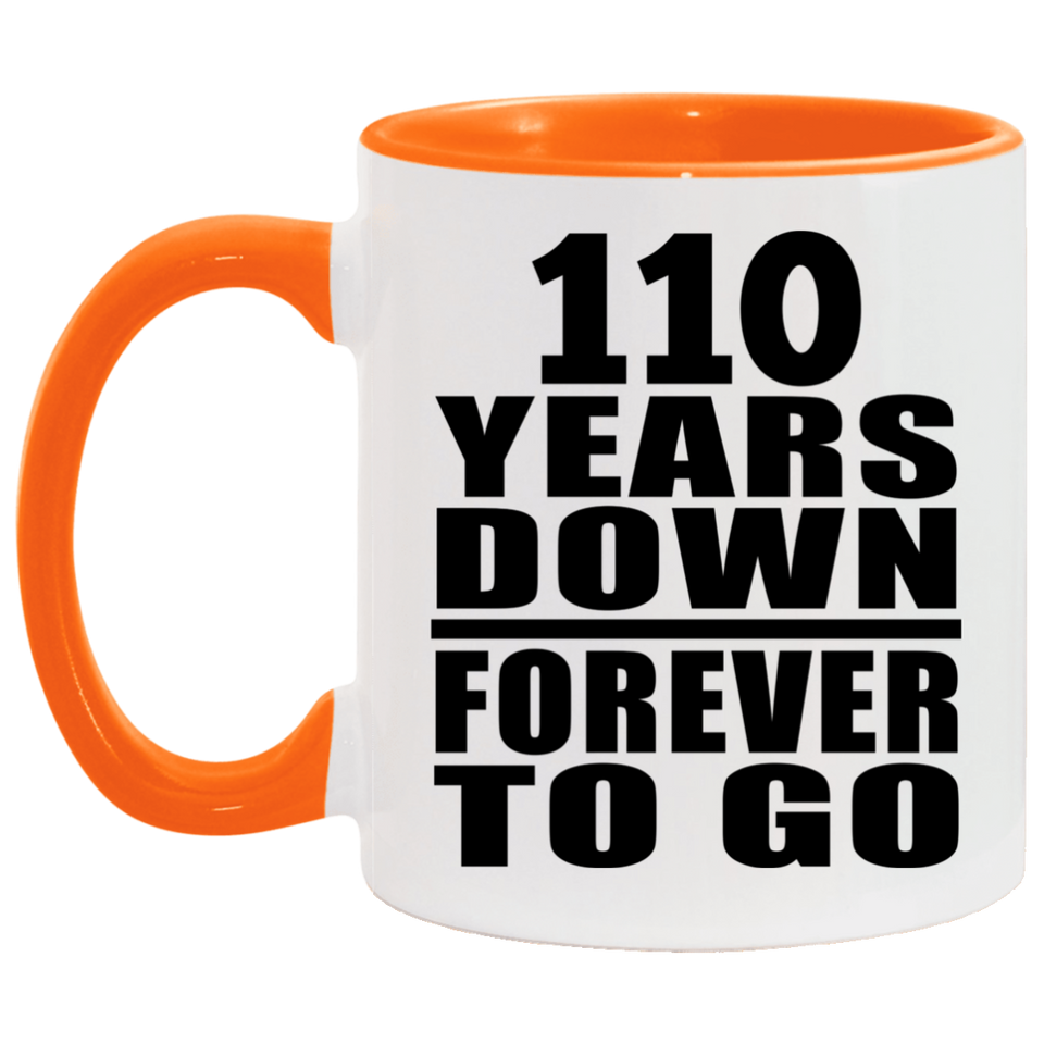 110th Anniversary 110 Years Down Forever to Go - 11oz Accent Mug Orange