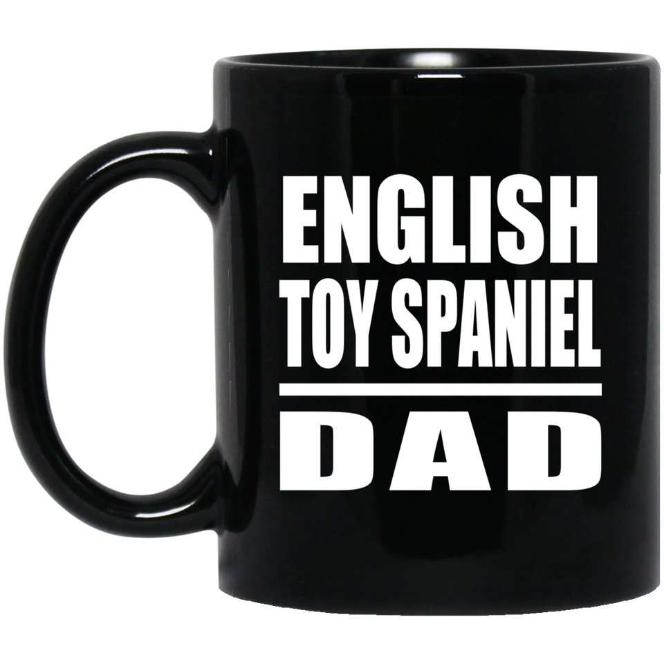 English Toy Spaniel Dad - 11oz Coffee Mug Black