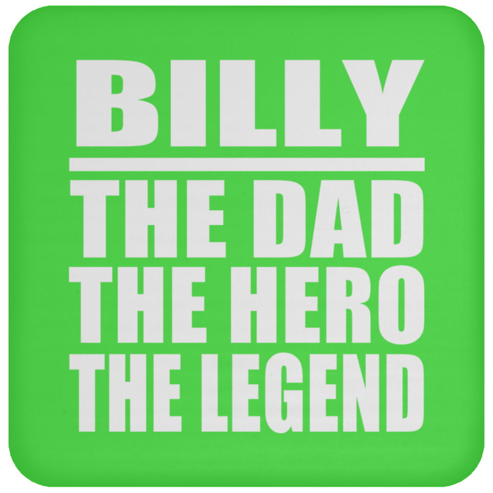 Billy The Dad The Hero The Legend - Drink Coaster