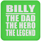 Billy The Dad The Hero The Legend - Drink Coaster