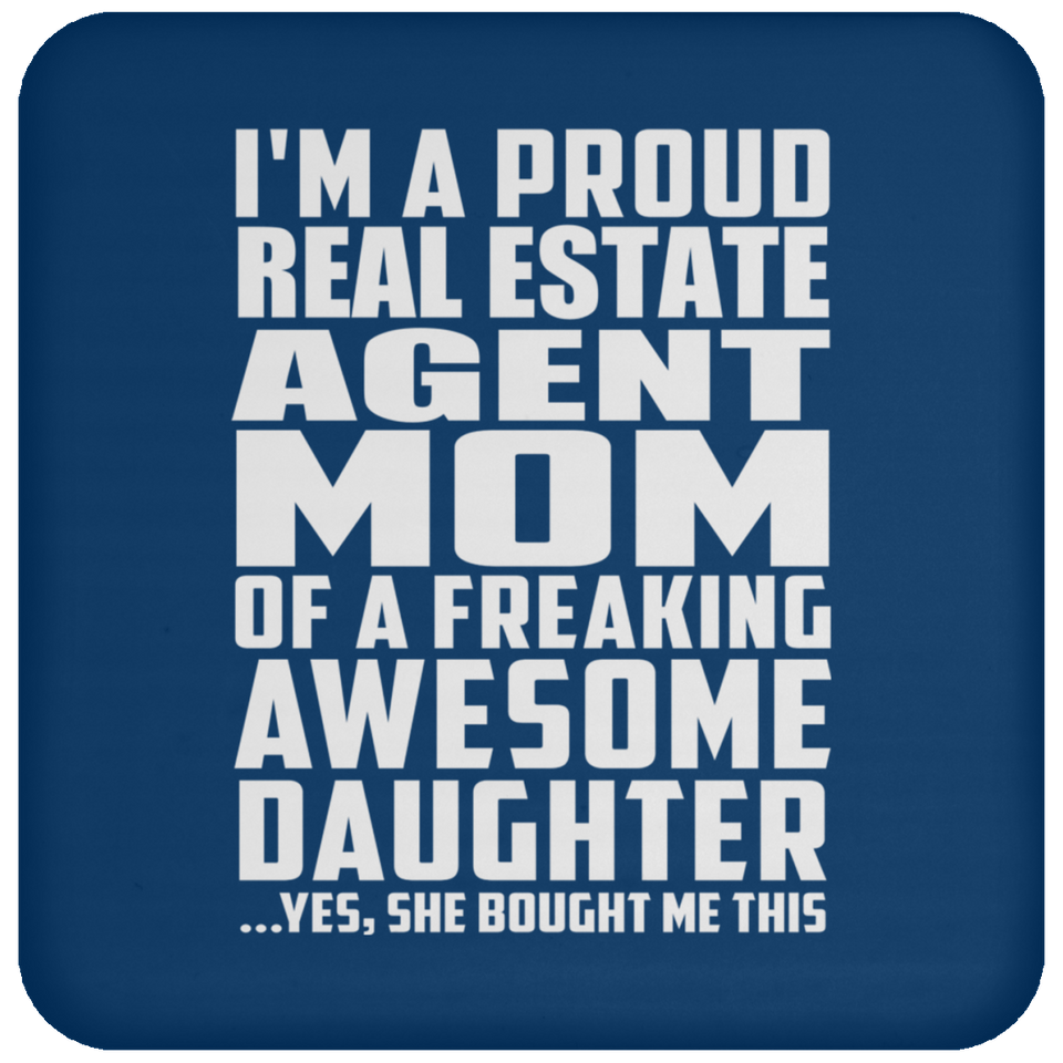 Proud Real Estate Agent Mom Of Awesome Daughter - Drink Coaster