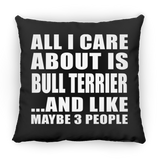 All I Care About Is Bull Terrier - Throw Pillow Black