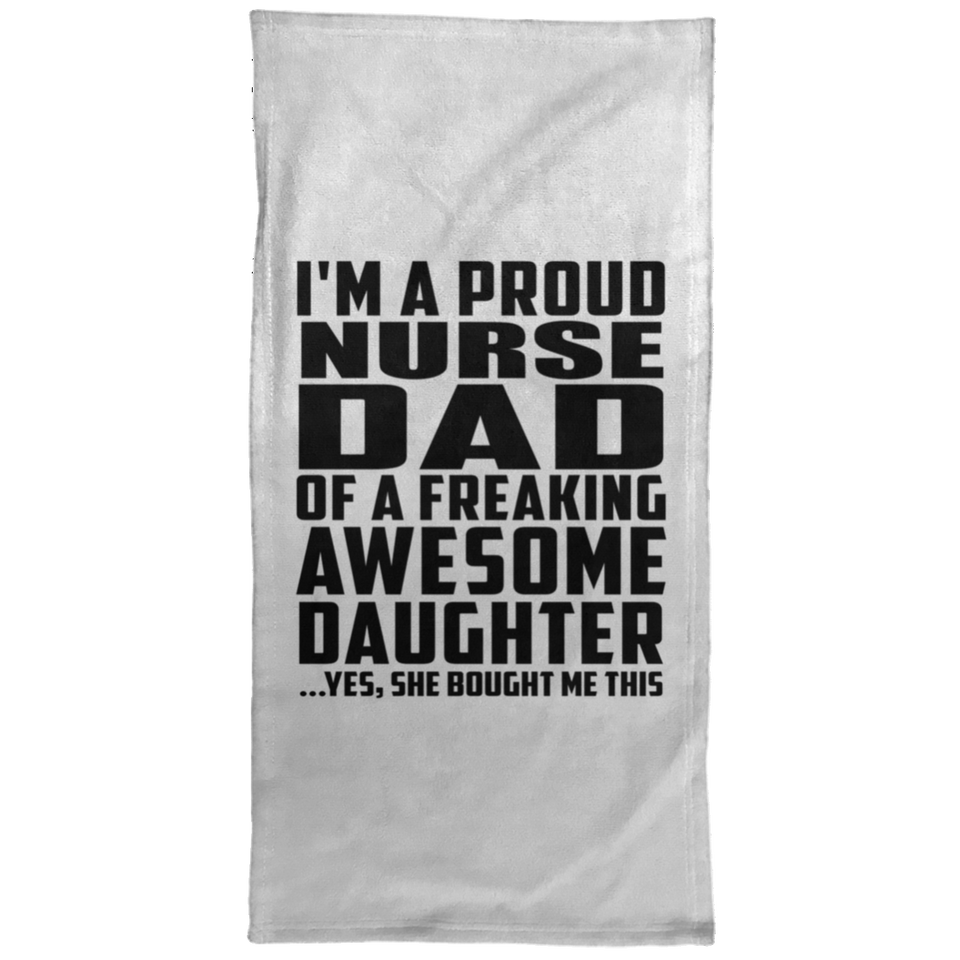 Proud Nurse Dad Of Awesome Daughter - Hand Towel