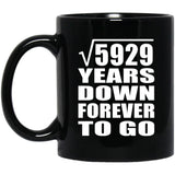 77th Anniversary Square Root of 5929 Years Down Forever To Go - 11oz Coffee Mug Black