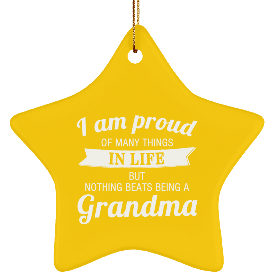 Proud of Many Things In Life, Nothing Beats Being a Grandma - Star Ornament