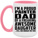 Proud Painter Dad Of Awesome Daughter - 15oz Accent Mug Pink