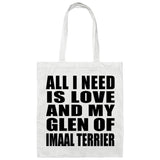 All I Need Is Love And My Glen Of Imaal Terrier - Tote Bag White