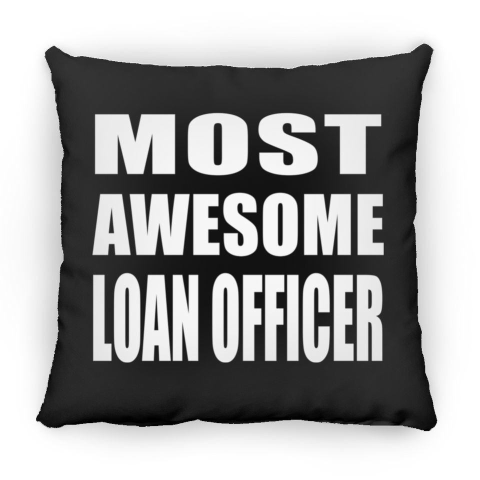 Most Awesome Loan Officer - Throw Pillow Black