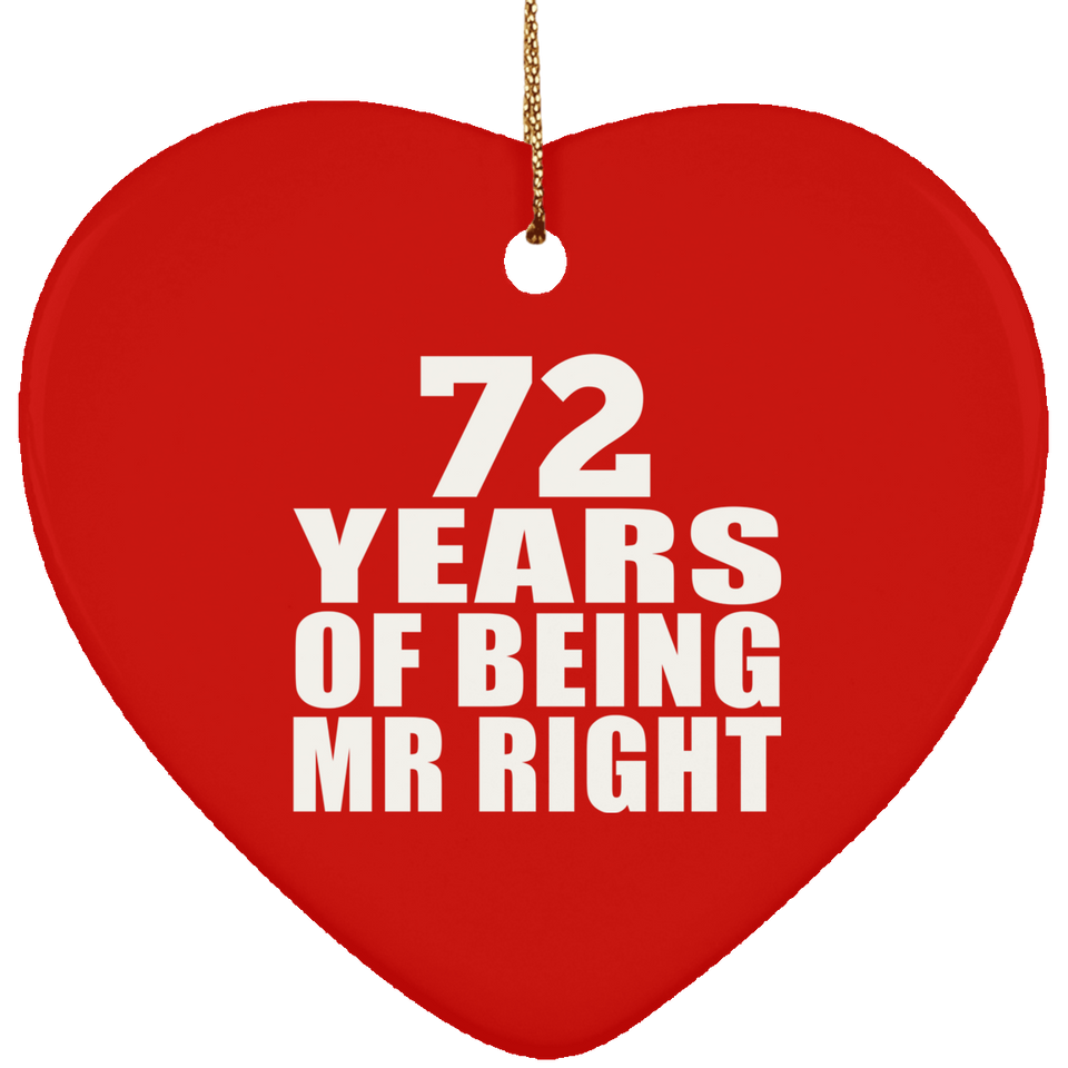 72nd Anniversary 72 Years Of Being Mr Right - Heart Ornament