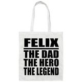 Felix The Dad The Hero The Legend - Tote Bag White