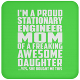 Proud Stationary Engineer Mom Of Awesome Daughter - Drink Coaster